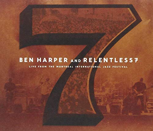 BEN HARPER & RELENTLESS7 - LIVE FROM THE MONTREAL INTERNATIONAL JAZZ FESTIVAL