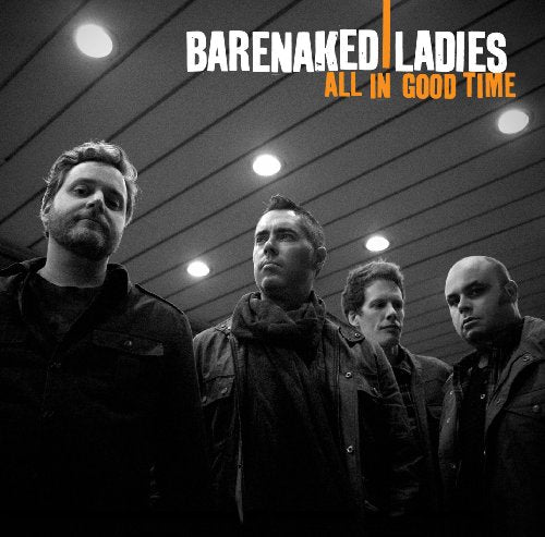 BARENAKED LADIES - ALL IN GOOD TIME