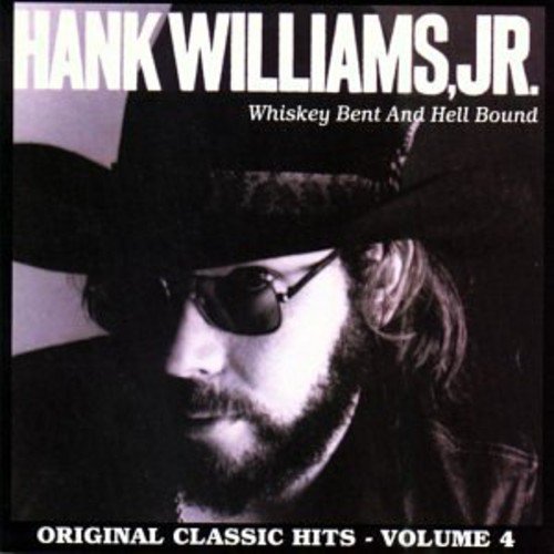 WILLIAMS, HANK JR.  - WHISKEY BENT AND HELL BOUND