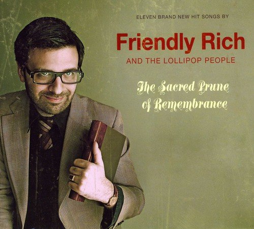 FRIENDLY RICH & THE LOLLIPOP PEOPLE - SACRED PRUNE OF REMEMBERANCE