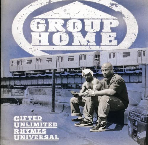 GROUP HOME - GIFTED UNLIMITED RHYMES UNIVERSAL