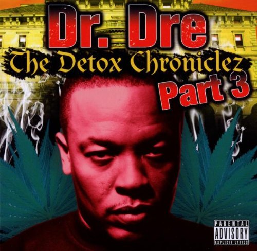 DR. DRE  - THE DETOX CHRONICLEZ VOL. 3