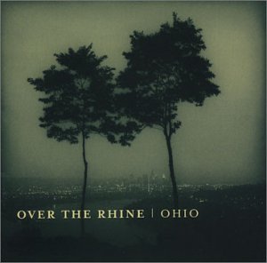 OVER THE RHINE - OHIO