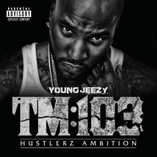 YOUNG JEEZY - TM 103 HUSTLERZ AMBITION