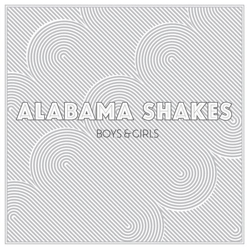 ALABAMA SHAKES - BOYS & GIRLS