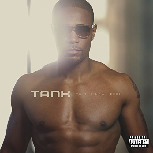TANK - THIS IS HOW I FEEL