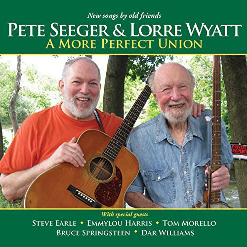 PETE SEEGER AND LORRE WYATT - SEEGER, PETE & LORRE - A MORE PERFECT UNION