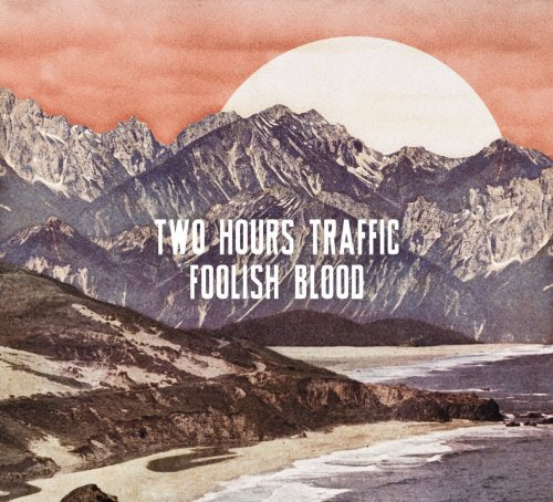 TWO HOURS TRAFFIC - FOOLISH BLOOD