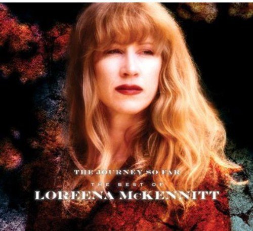 MCKENNITT, LOREENA - THE JOURNEY SO FAR: THE BEST OF LOREENA MCKENNITT