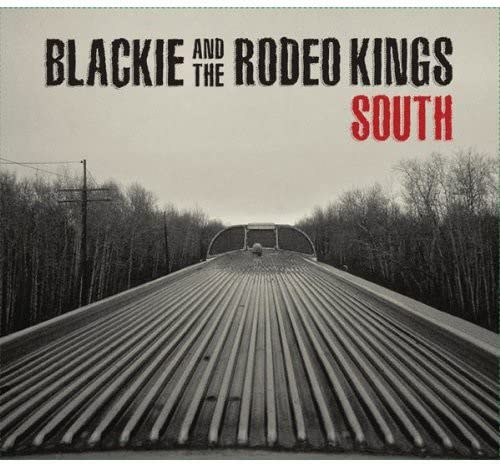 BLACKIE AND THE RODEO KINGS - SOUTH CD