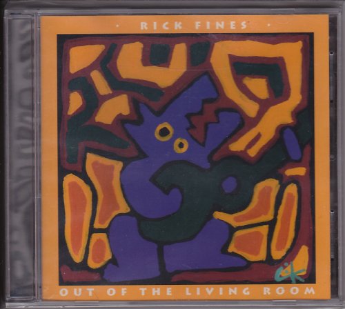 FINES, RICK - OUT OF THE LIVING ROOM