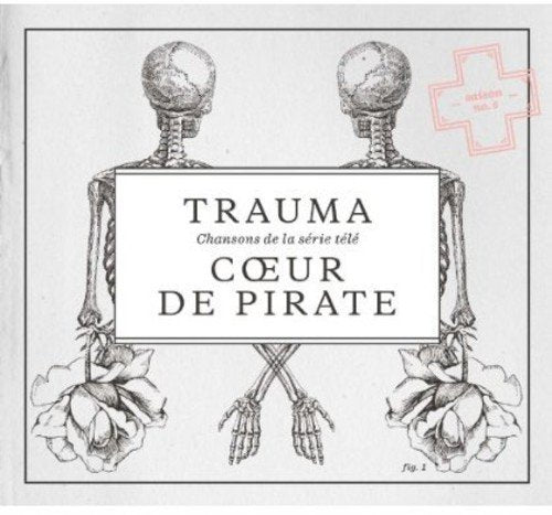 COEUR DE PIRATE - TRAUMA - CHANSONS DE LA SRIE TL