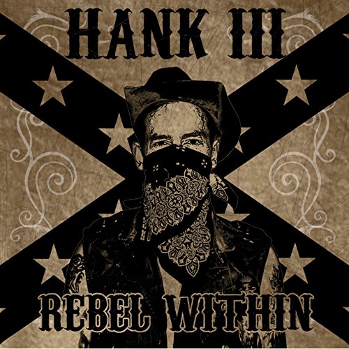 WILLIAMS, HANK III  - REBEL WITHIN