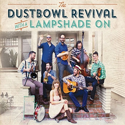 DUSTBOWL REVIVAL  - WITH A LAMPSHADE ON