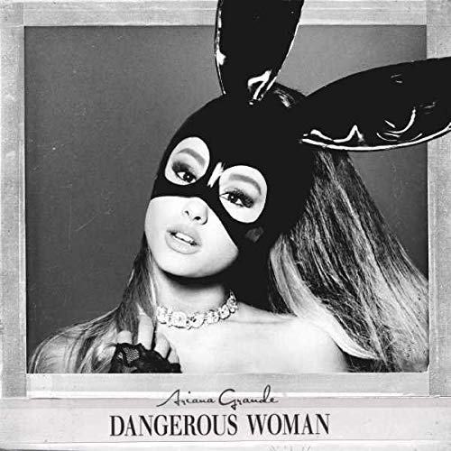 GRANDE, ARIANA - DANGEROUS WOMAN