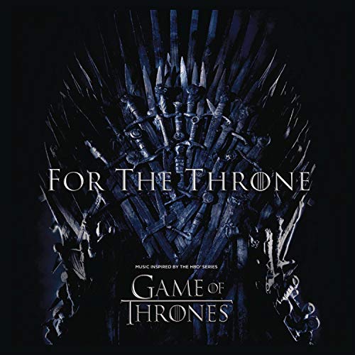 VARIOUS - FOR THE THRONE (MUSIC INSPIRED BY THE HBO SERIES GAME OF THRONES)