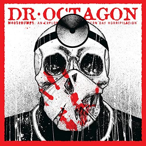 DR. OCTAGON - MOOSEBUMPS: AN EXPLORATION INTO MODERN DAY HORRIPILATION