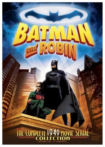 BATMAN AND ROBIN: THE COMPLETE 1949 MOVIE SERIAL COLLECTION