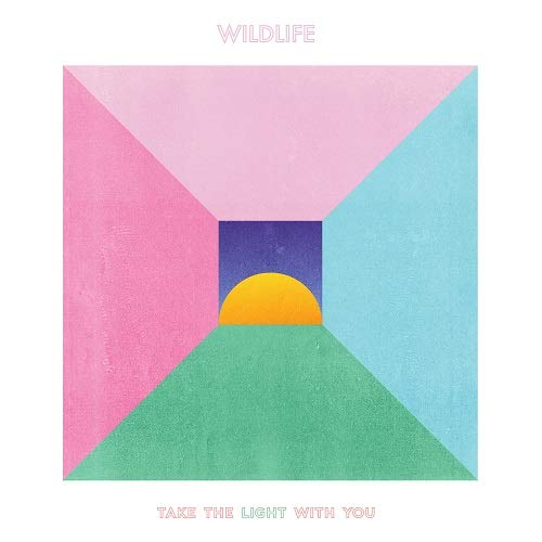 WILDLIFE - TAKE THE LIGHT WITH YOU (VINYL)