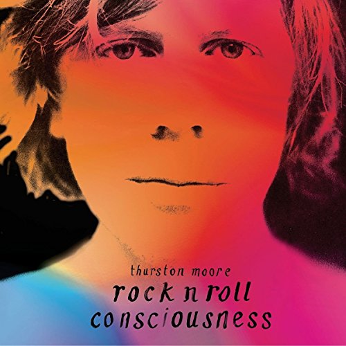 THURSTON MOORE - ROCK N ROLL CONSCIOUSNESS (VINYL)