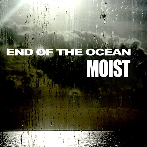 MOIST - END OF THE OCEAN (CD)