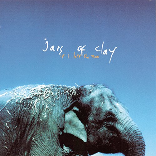 JARS OF CLAY - IF I LEFT THE ZOO