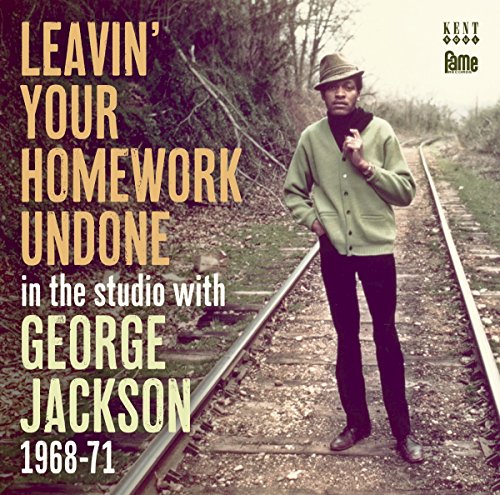 JACKSON,GEORGE - LEAVIN YOUR HOMEWORK UNDONE: IN THE STUDIO WITH GEORGE JACKSON 1968-71 (CD)