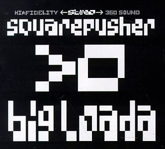 SQUAREPUSHER - BIG LOADA