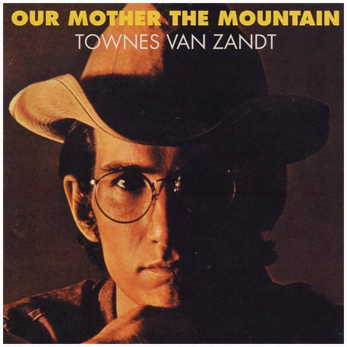 VAN ZANDT,TOWNES - OUR MOTHER THE MOUNTAIN (VINYL)