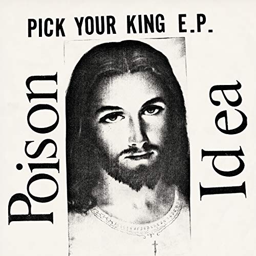 POISON IDEA - PICK YOUR KING (CLEAR VINYL)