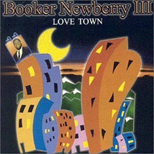 BOOKER NEWBERRY III - BOOKER NEWBERRY III//LOVE TOWN (CD)