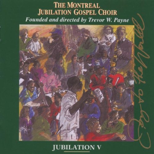 THE MONTREAL JUBILATION GOSPEL CHOIR - JUBILATION V: JOY TO THE (CD)