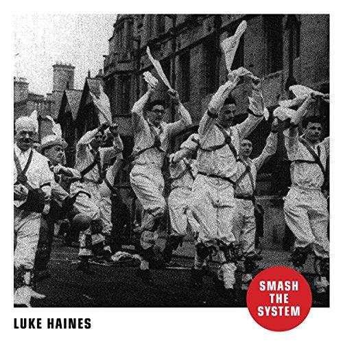 HAINES,LUKE - SMASH THE SYSTEM (CD)