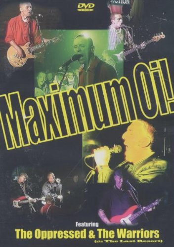 OPPRESSED & WARRIORS - THE OPPRESSED/THE WARRIORS: MAXIMUM OI! [IMPORT]