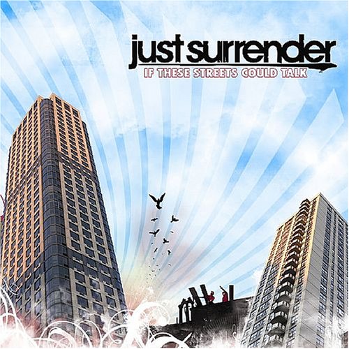 JUST SURRENDER - IF THESE STREETS COULD TALK (CD)