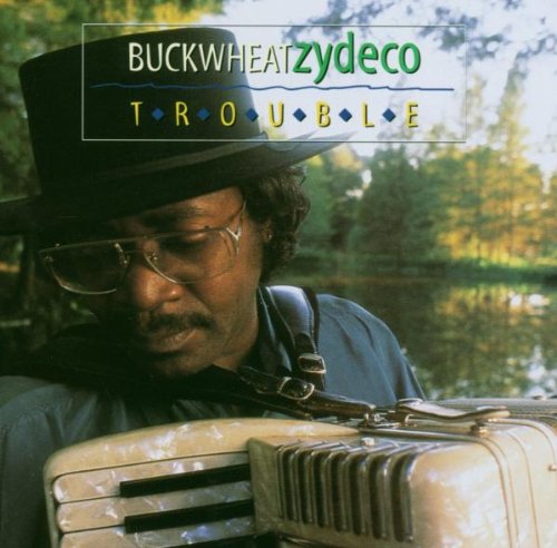 BUCKWHEAT ZYDECO - TROUBLE (CD)
