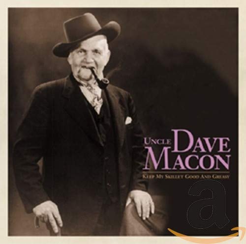 MACON, UNCLE DAVE - KEEP MY SKILLET... (CD)