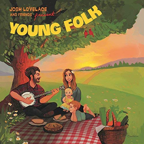 JOSH LOVELACE AND FRIENDS - YOUNG FOLK (CD)