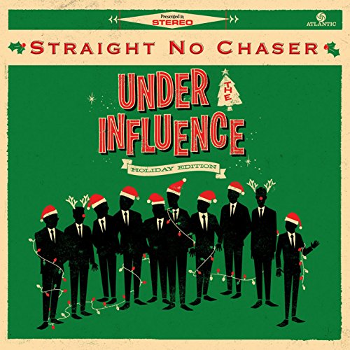 STRAIGHT NO CHASER - UNDER THE INFLUENCE: HOLIDAY EDITION (CD)