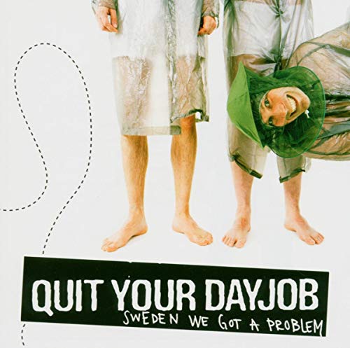 QUIT YOUR DAYJOB - SWEDEN WE GOT A PROBLEM (CD)