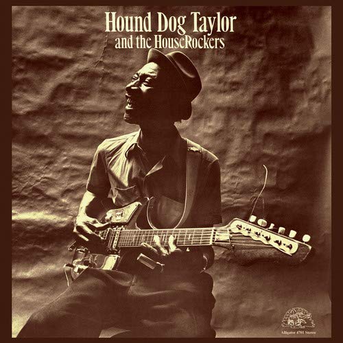 HOUND DOG TAYLOR AND THE HOUSEROCKERS - HOUND DOG TAYLOR AND THE HOUSEROCKERS (VINYL)