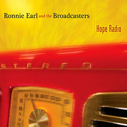 RONNIE EARL - RONNIE EARL AND THE BROADCASTERS: HOPE RADIO SESSIONS