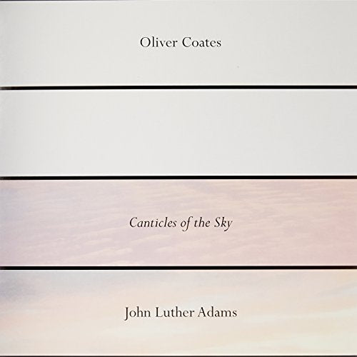 COATES,OLIVER - JOHN LUTHER ADAMS' CANTICLES OF THE SKY (VINYL)