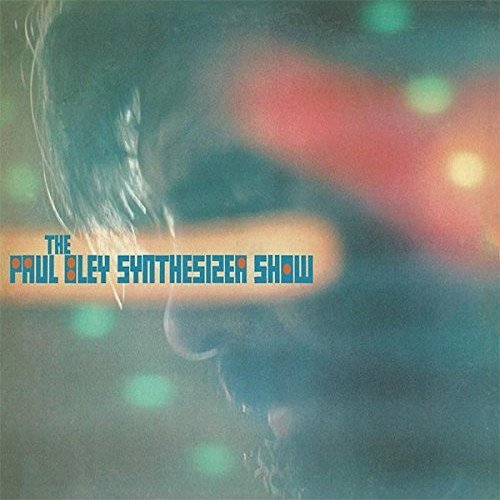 BLEY,PAUL - PAUL BLEY SYNTHESIZER SHOW (VINYL)