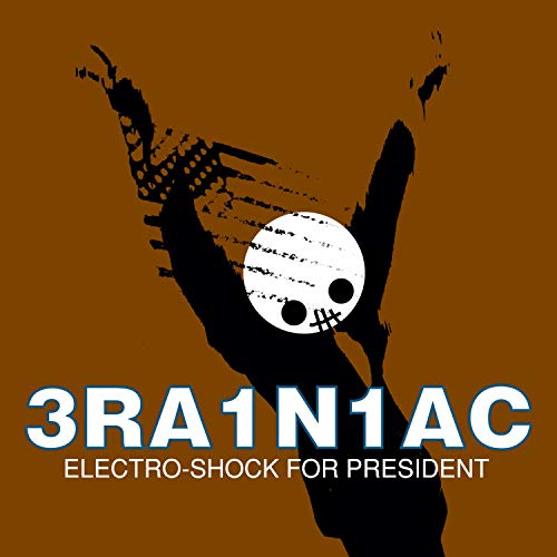 BRAINIAC - ELECTRO-SHOCK FOR PRESIDENT (VINYL)