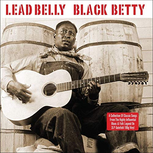 LEADBELLY - BLACK BETTY (2LP GATEFOLD 180G VINYL) - LEADBELLY