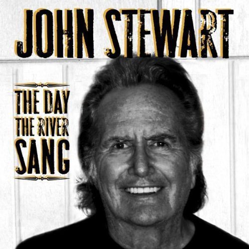 STEWART, JOHN - STEWART, JOHN - THE DAY THE RIVER SANG