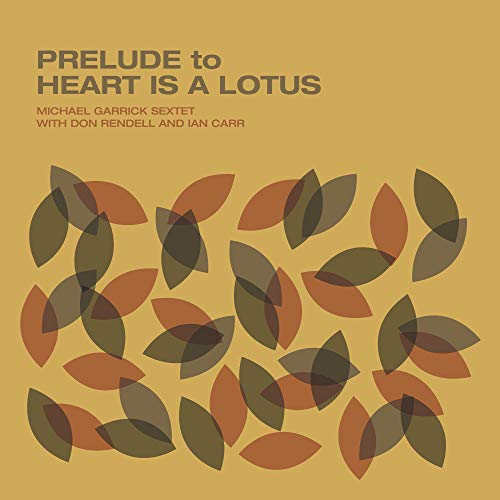 GARRICK,MICHAEL / RENDELL,DON / CARR,IAN - PRELUDE TO HEART IS A LOTUS (VINYL)