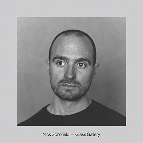 NICK SCHOFIELD - GLASS GALLERY (VINYL)