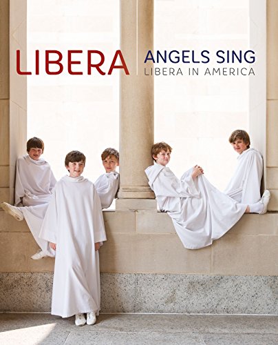 ANGELS SING (BLURAY): LIBERA IN AMERICA [BLU-RAY]